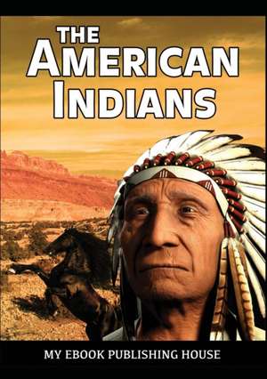 The American Indians de My Ebook Publishing House