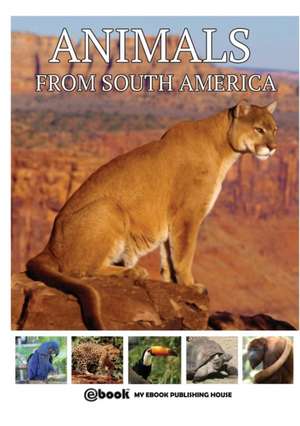 Animals from South America de My Ebook Publishing House