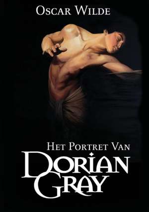 Het Portret Van Dorian Gray de Oscar Wilde