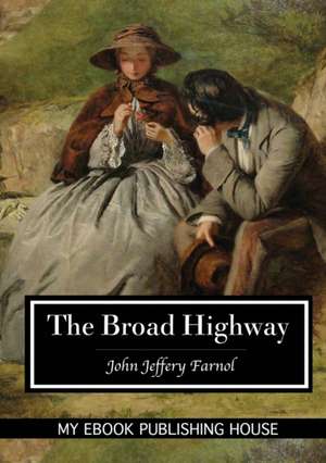 The Broad Highway de John Jeffery Farnol