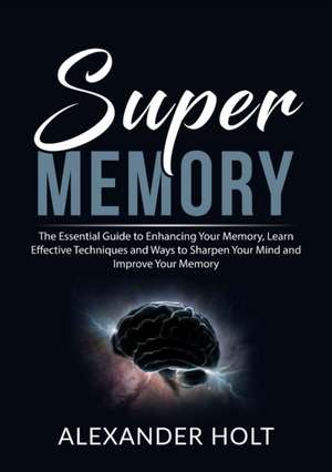 Super Memory de Alexander Holt