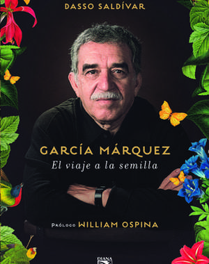 Garcia Marquez. El Viaje a la Semilla de Dasso Saldivar