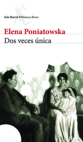 DOS Veces Única de Elena Poniatowska