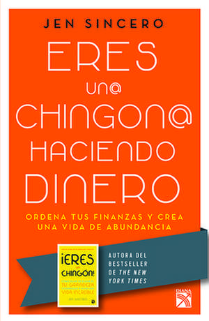 Eres Un@ Chingon@ Haciendo Dinero / You Are a Badass at Making Money: Master the Mindset of Wealth de Jen Sincero