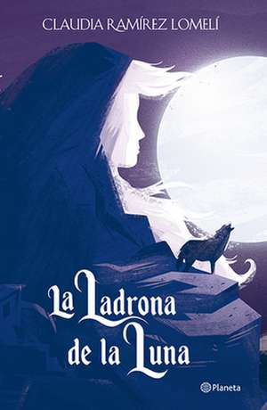 La Ladrona de la Luna / The Thief of the Moon de Claudia Ramírez