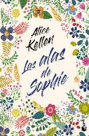 Las Alas de Sophie / Sophie's Wings de Alice Kellen