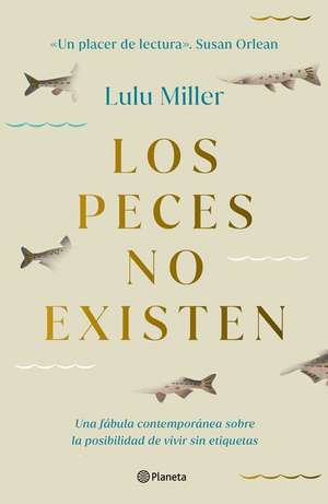 Los Peces No Existen de Lulu Miller