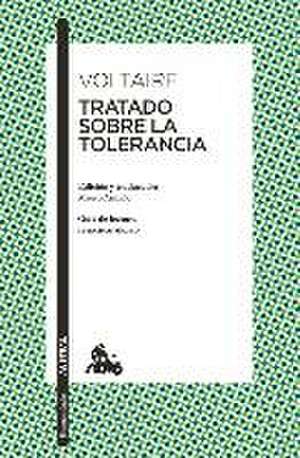 Tratado Sobre La Tolerancia de Voltaire Voltaire