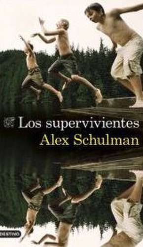 Los Supervivientes de Alex Schulman