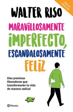 Maravillosamente Imperfecto, Escandalosamente Feliz de Walter Riso