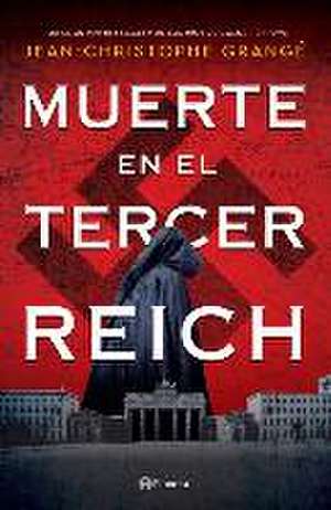 Muerte En El Tercer Reich de Jean-Christophe Grangé