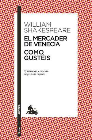 El Mercader de Venecia / Como Gustéis de William Shakespeare