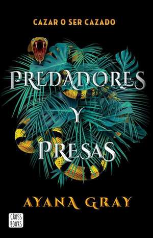 Predadores Y Presas / Beasts of Prey (Spanish Edition) de Ayana Gray