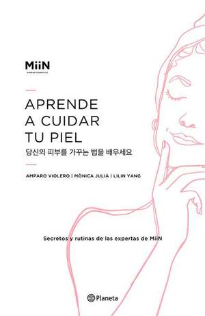 Aprende a Cuidar Tu Piel: Secretos Y Rutinas de Las Expertas de Miin de Miin Cosmetics