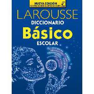 Diccionario Básico Escolar de Ediciones Larousse