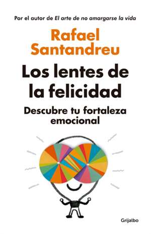 Los lentes de la felicidad de Rafael Santandreu