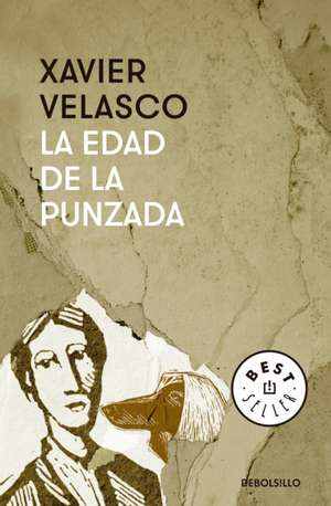 La edad de la punzada de Xavier Velasco