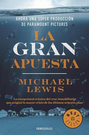 La gran apuesta / The Big Short: Inside the Doomsday Machine de Michael Lewis