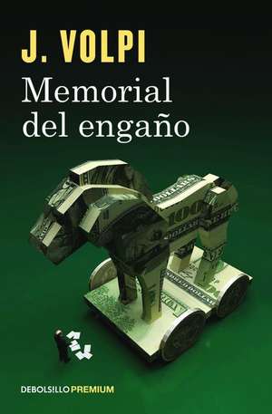 Memorial del engaño / Memoir of a Fraud de Jorge Volpi