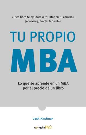 Tu Propio MBA / The Personal MBA de Josh Kaufman