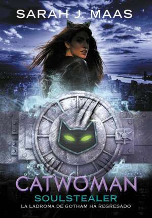 Catwoman: Soulstealer (Spanish Edition) de Sarah J. Maas