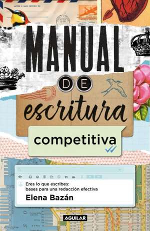 Manual de Escritura Competitiva / Manual for a Competitive Writing Style de Elena Bazan