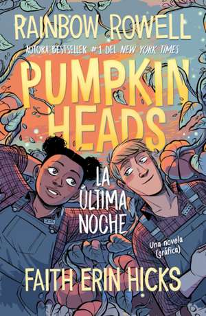 Pumpkinheads (Spanish Edition) de Rainbow Rowell