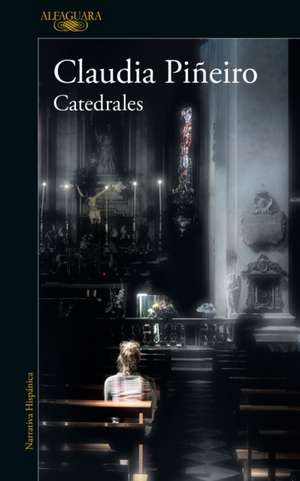 Catedrales / Cathedrals de Claudia Piñeiro