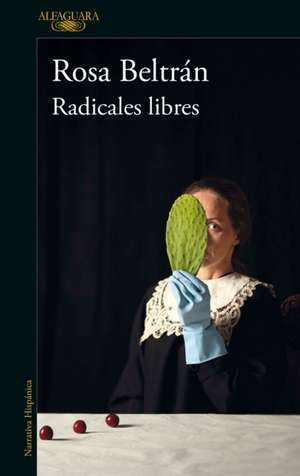 Radicales Libres / Free Radicals de Rosa Beltran