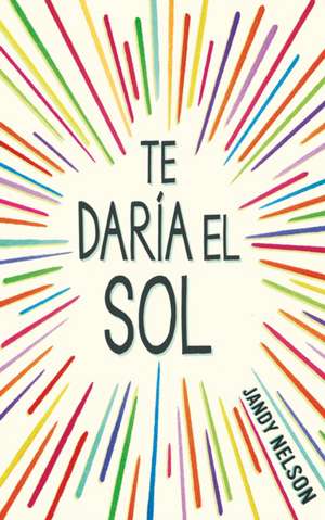 Te Daría El Sol / I'll Give You the Sun de Jandy Nelson