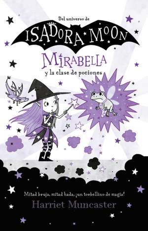 Mirabella Y La Clase de Pociones / Mirabelle Has a Bad Day de Harriet Muncaster