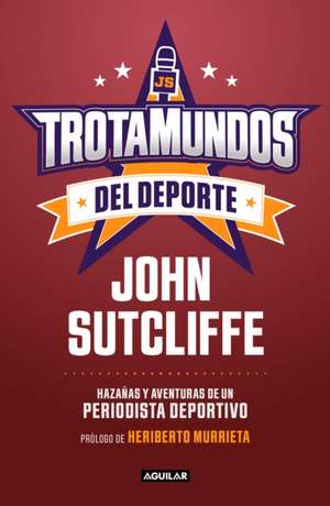 Trotamundos del DePorte / Sport Globetrotters de John Sutcliffe