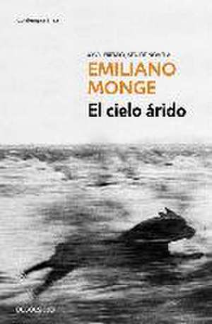 El Cielo Árido / The Arid Sky de Emiliano Monge