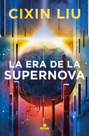 La Era de la Supernova / Supernova Era de Liu Cixin