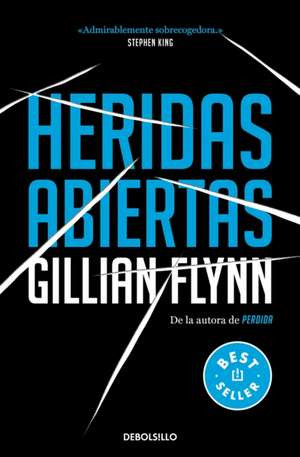 Heridas Abiertas / Sharp Objects de Gyllian Flynn