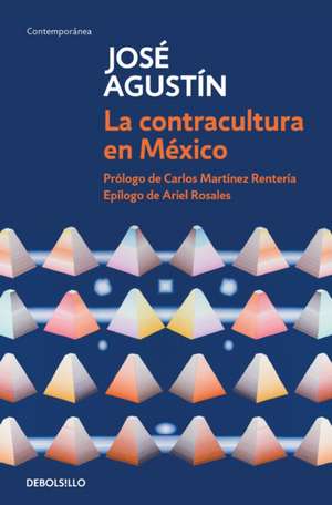 La Contracultura En México / Mexican Counterculture de José Agustín