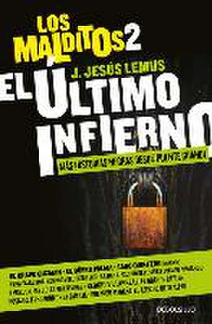 El Último Infierno: Más Historias Negras Desde Puente Grande / The Last Hell. Th E Damned 2 de J. Jesús Lemus