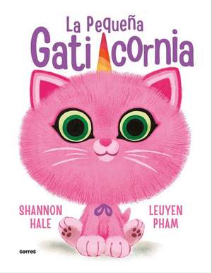 La Pequeña Gaticornia / Itty-Bitty Kitty-Corn de Shannon Hale