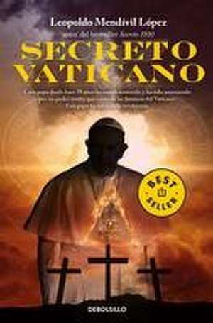 Secreto Vaticano / Vatican Secret de Leopoldo Mendivil Lopez