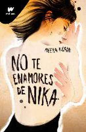 No Te Enamores de Nika / Don't Fall in Love with Nika de Meera Kean