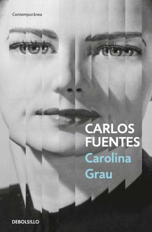 Carolina Grau (Spanish Edition) de Carlos Fuentes