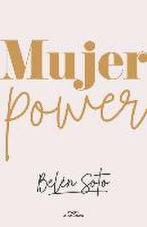 Mujer Power / Woman Power de Belén Soto