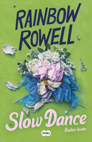 Slow Dance (Bailar Lento) de Rainbow Rowell