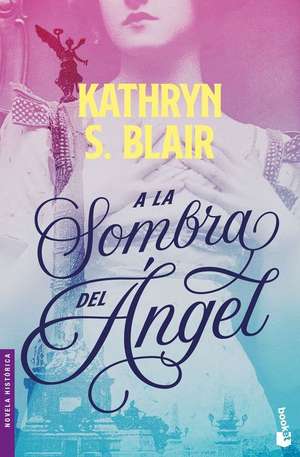 a la Sombra del Ángel de Kathryn S Blair