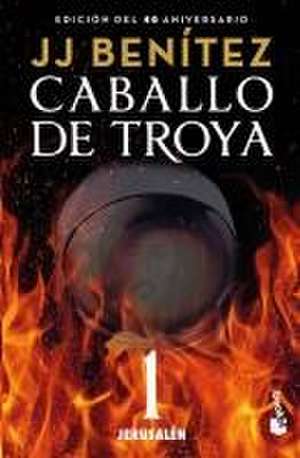 Caballo de Troya 1: Jerusalén (Edición 40 Aniversario) / Trojan Horse 1: Jerusalem (40th Anniversary Edition) de J J Benítez