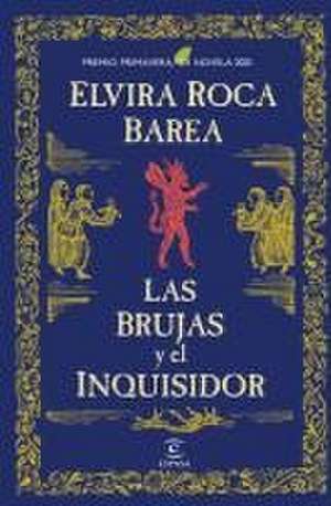 Las Brujas Y El Inquisidor / The Witches and the Inquisitor de Elvira Roca Barea