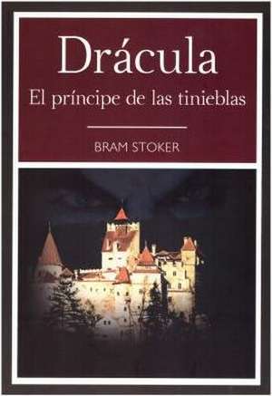 Dracula-El Principe de Las Tinieblas de Bram Stoker