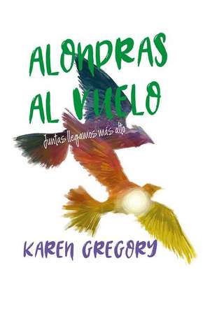 Alondras Al Vuelo de Karen Gregory