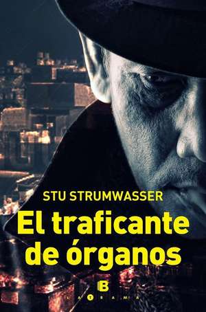 El Traficante de Organos de Stu Strumwasser