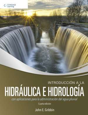 INTRODUCCION A LA HIDRAULICA Y LA HIDROL de GRIBBIN